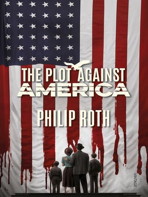 The Plot Against America by Philip Roth · OverDrive: ebooks, audiobooks